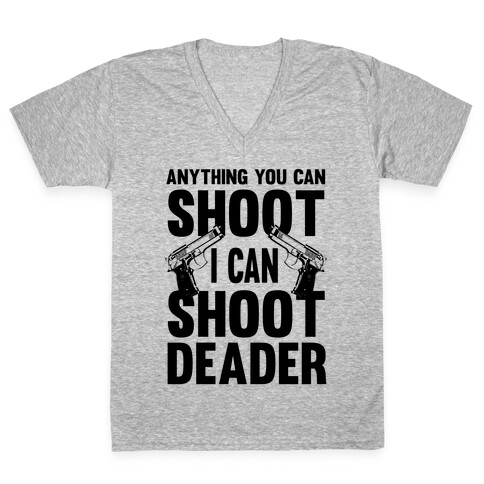 Anything You Can Shoot V-Neck Tee Shirt