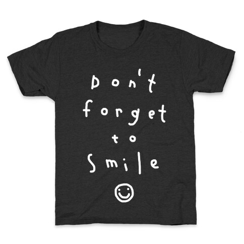 Don't Forget To Smile Kids T-Shirt