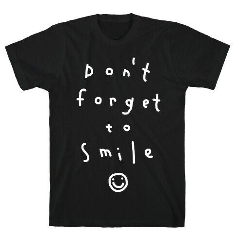 Don't Forget To Smile T-Shirt