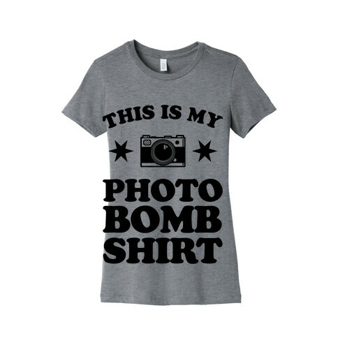 My Photo Bomb Shirt Womens T-Shirt