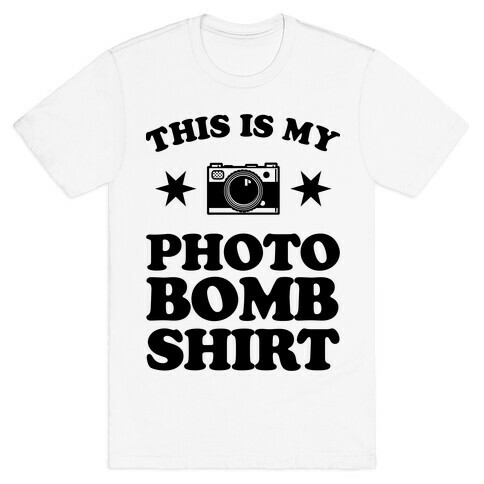 My Photo Bomb Shirt T-Shirt
