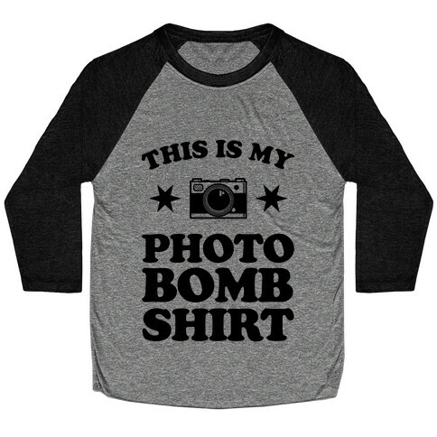 My Photo Bomb Shirt Baseball Tee