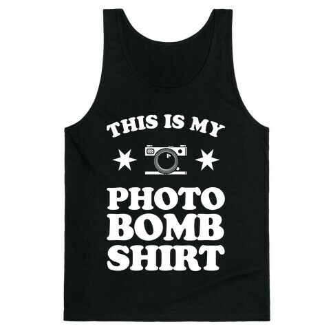 My Photo Bomb Shirt (white print) Tank Top