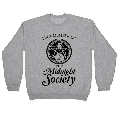 I'm a Member of The Midnight Society Pullover