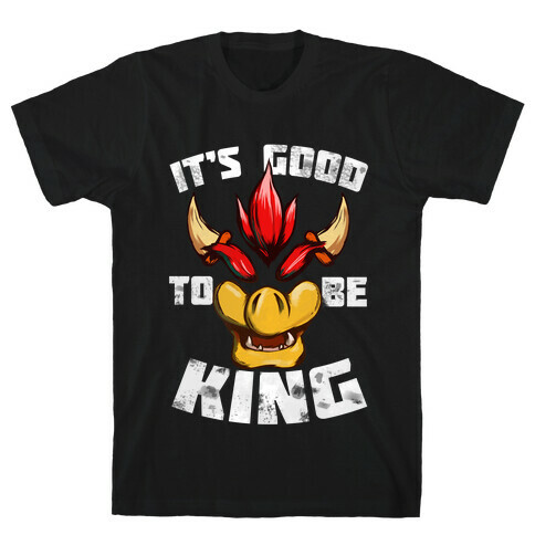 It's Good to be King T-Shirt