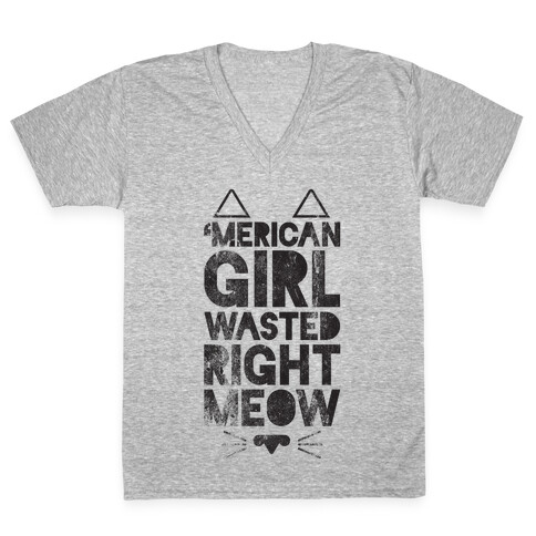 'Merican Girl Wasted Right Meow V-Neck Tee Shirt