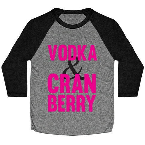 Vodka & Cranberry Baseball Tee