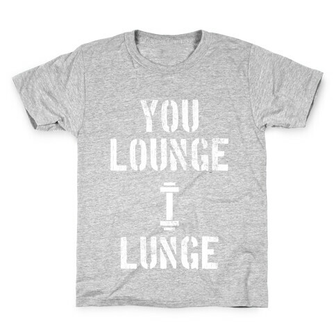 You Lounge I Lunge Kids T-Shirt