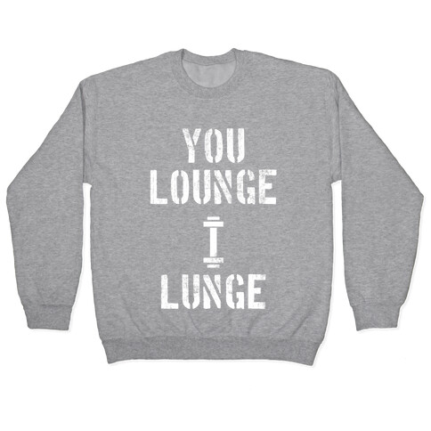 You Lounge I Lunge Pullover