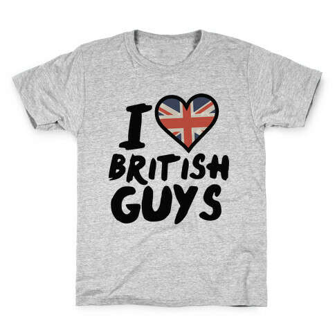 I Love British Guys Kids T-Shirt