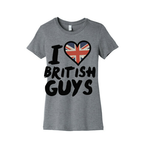 I Love British Guys Womens T-Shirt