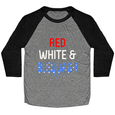 Red White & Bleuuagh Baseball Tee