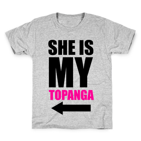 She is my Topanga Kids T-Shirt