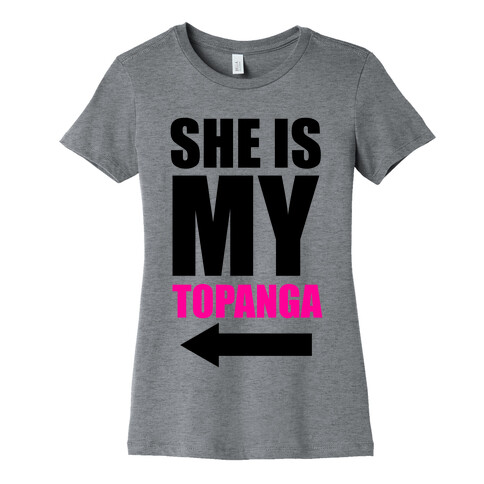 She is my Topanga Womens T-Shirt