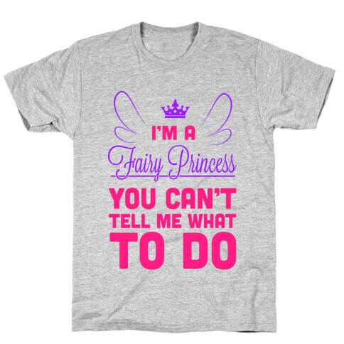 I'm a Fairy Princess! T-Shirt