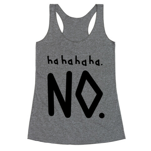 Haha No Racerback Tank Top