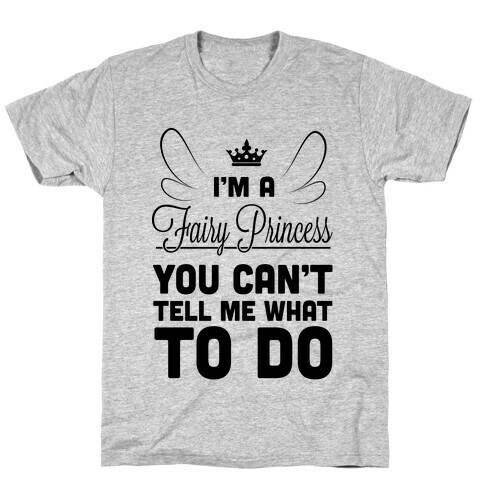 I'm a Fairy Princess! T-Shirt