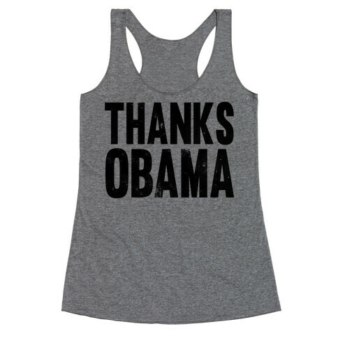 Thanks Obama. Racerback Tank Top