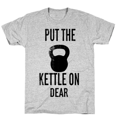 Put The Kettle On T-Shirt