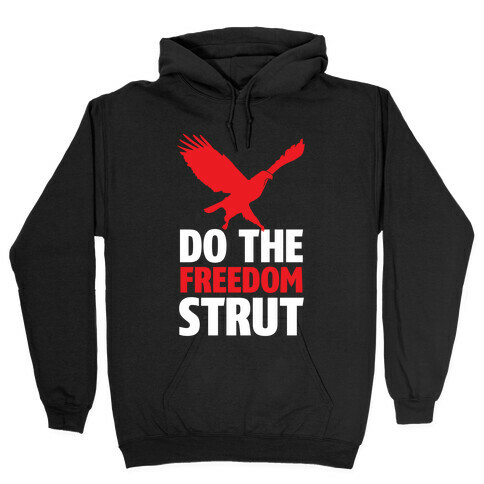 Freedom Strut Hooded Sweatshirt