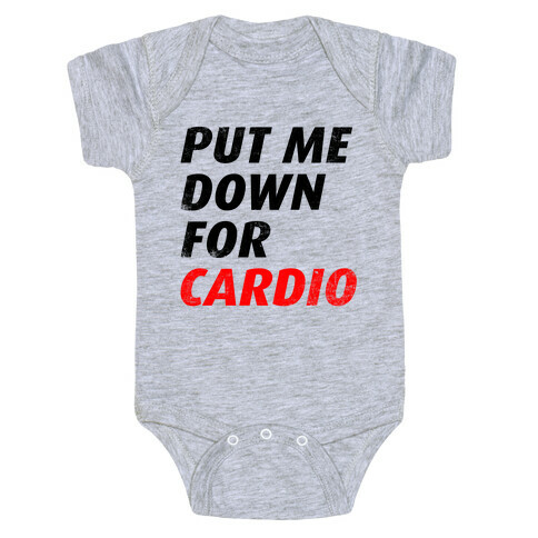 Put Me Down For Cardio Baby One-Piece
