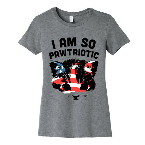 I Am So Pawtriotic Womens T-Shirt