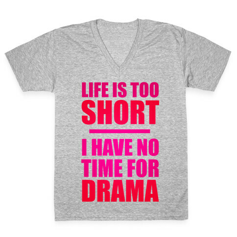 Life Is Too Short V-Neck Tee Shirt