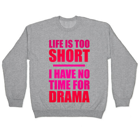 Life Is Too Short Pullover