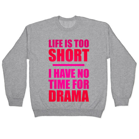 Life Is Too Short Pullover