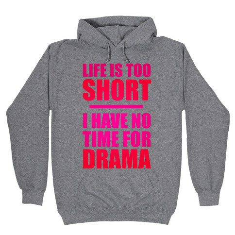 Life Is Too Short Hooded Sweatshirt