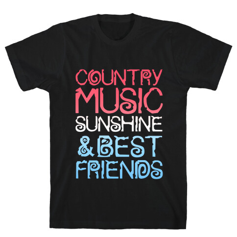 Country Music, Sunshine & Best Friends (Red White & Blue) T-Shirt