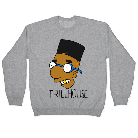 Everythings Coming Up Trillhouse Pullover