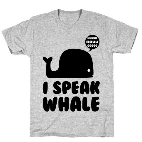 I Speak Whale T-Shirt