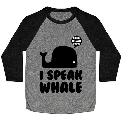 I Speak Whale Baseball Tee