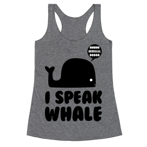 I Speak Whale Racerback Tank Top