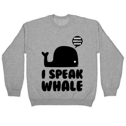I Speak Whale Pullover