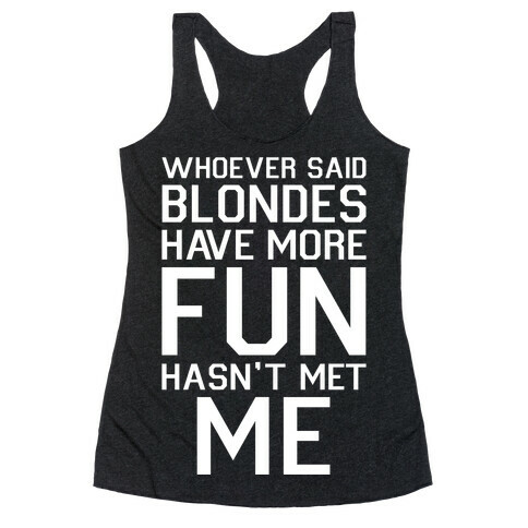 Brunettes Have More Fun Racerback Tank Top