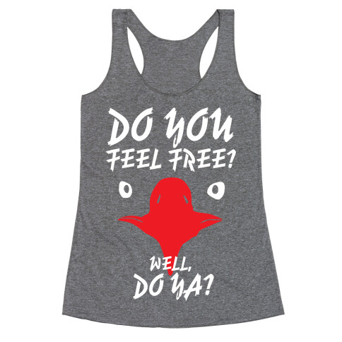 Do You Feel Free? Racerback Tank Top