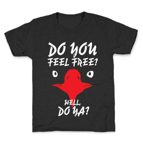 Do You Feel Free? Kids T-Shirt