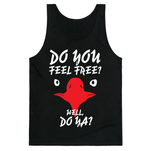 Do You Feel Free? Tank Top