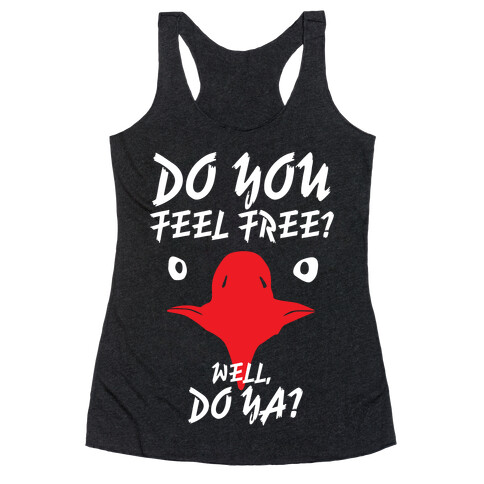 Do You Feel Free? Racerback Tank Top