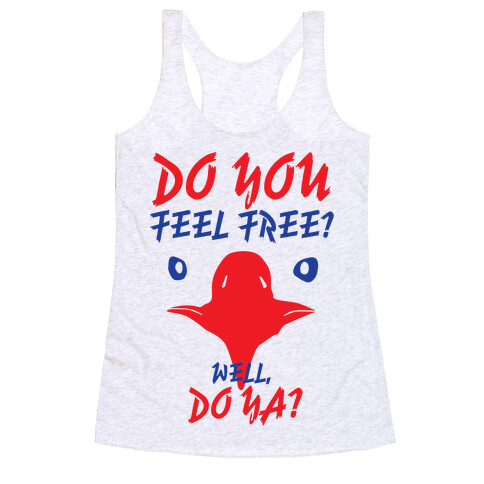 Do You Feel Free? Racerback Tank Top