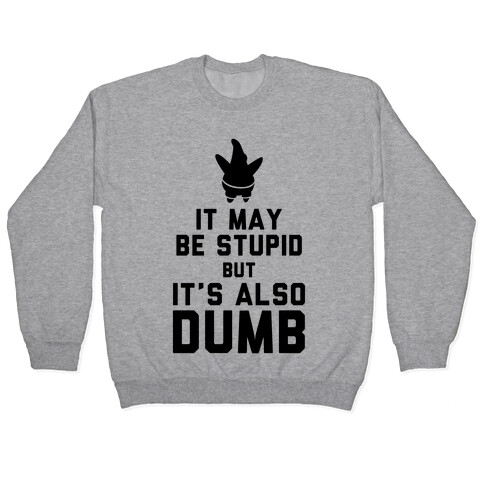 It May Be Stupid (Keep Calm Patrick) Pullover