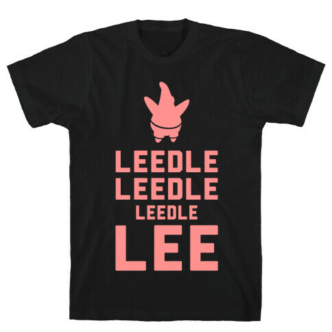 Leedle Leedle Leedle Lee (Keep Calm Patrick) T-Shirt