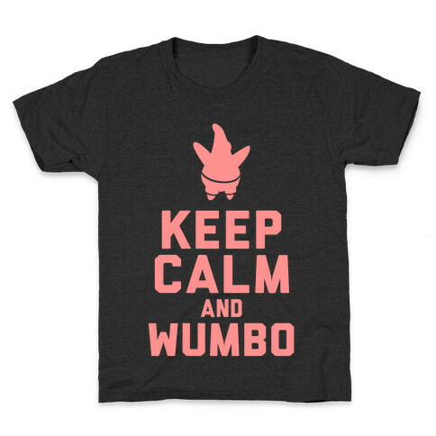 Keep Calm and Wumbo Kids T-Shirt