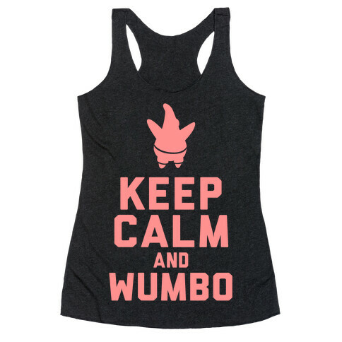 Keep Calm and Wumbo Racerback Tank Top
