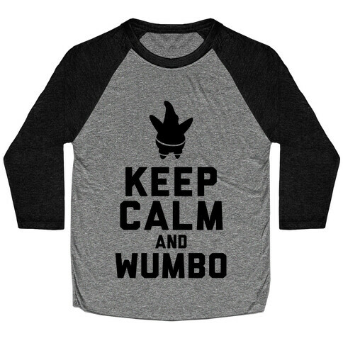Keep Calm and Wumbo Baseball Tee