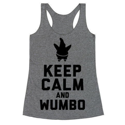 Keep Calm and Wumbo Racerback Tank Top
