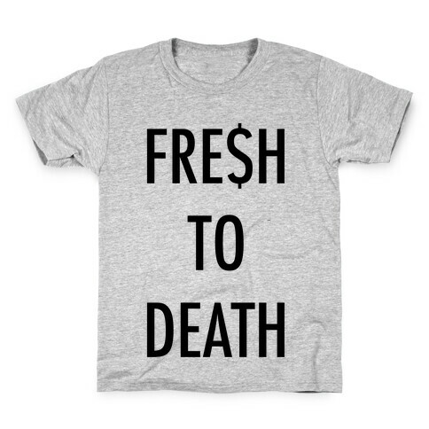 Fresh To Death Kids T-Shirt