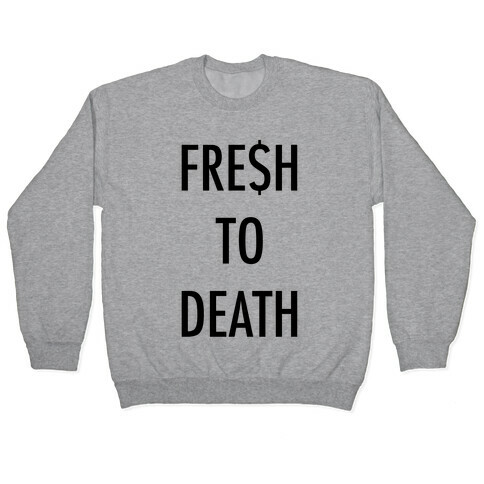 Fresh To Death Pullover